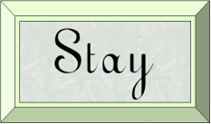 Stay